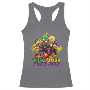 Funny Mardi Gras Racerback Tank Top Who's Your Crawdaddy Crawfish Jester Beads TS09 Charcoal Print Your Wear