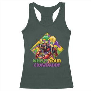 Funny Mardi Gras Racerback Tank Top Who's Your Crawdaddy Crawfish Jester Beads TS09 Dark Forest Green Print Your Wear