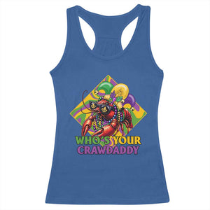 Funny Mardi Gras Racerback Tank Top Who's Your Crawdaddy Crawfish Jester Beads TS09 Royal Blue Print Your Wear