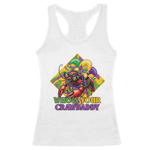 Funny Mardi Gras Racerback Tank Top Who's Your Crawdaddy Crawfish Jester Beads TS09 White Print Your Wear