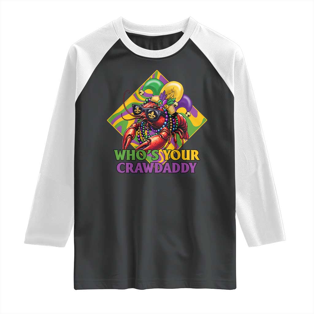 Funny Mardi Gras Raglan Shirt Who's Your Crawdaddy Crawfish Jester Beads TS09 Black White Print Your Wear