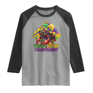 Funny Mardi Gras Raglan Shirt Who's Your Crawdaddy Crawfish Jester Beads TS09 Sport Gray Black Print Your Wear