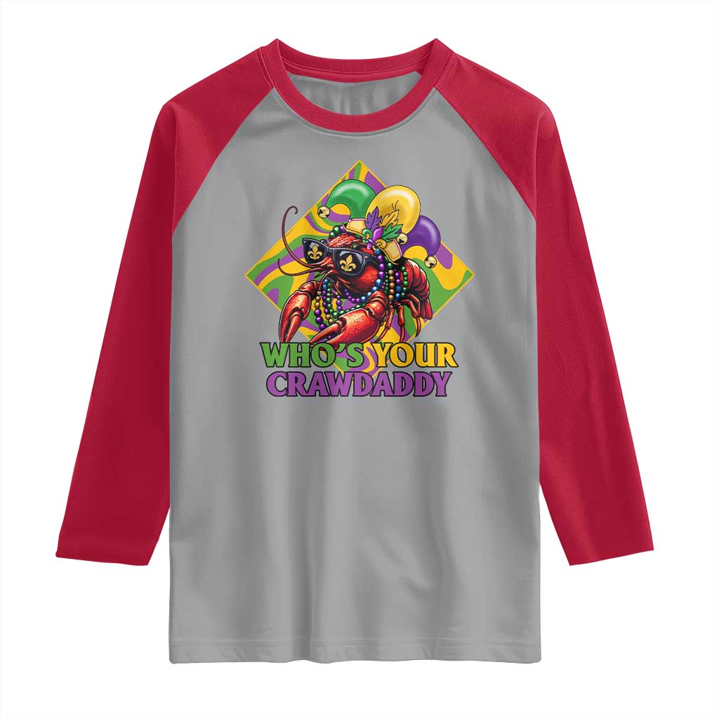 Funny Mardi Gras Raglan Shirt Who's Your Crawdaddy Crawfish Jester Beads TS09 Sport Gray Red Print Your Wear