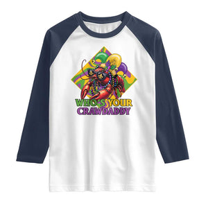 Funny Mardi Gras Raglan Shirt Who's Your Crawdaddy Crawfish Jester Beads TS09 White Navy Print Your Wear