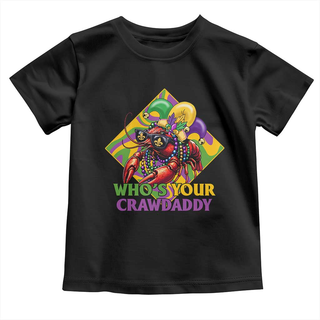 Funny Mardi Gras Toddler T Shirt Who's Your Crawdaddy Crawfish Jester Beads TS09 Black Print Your Wear