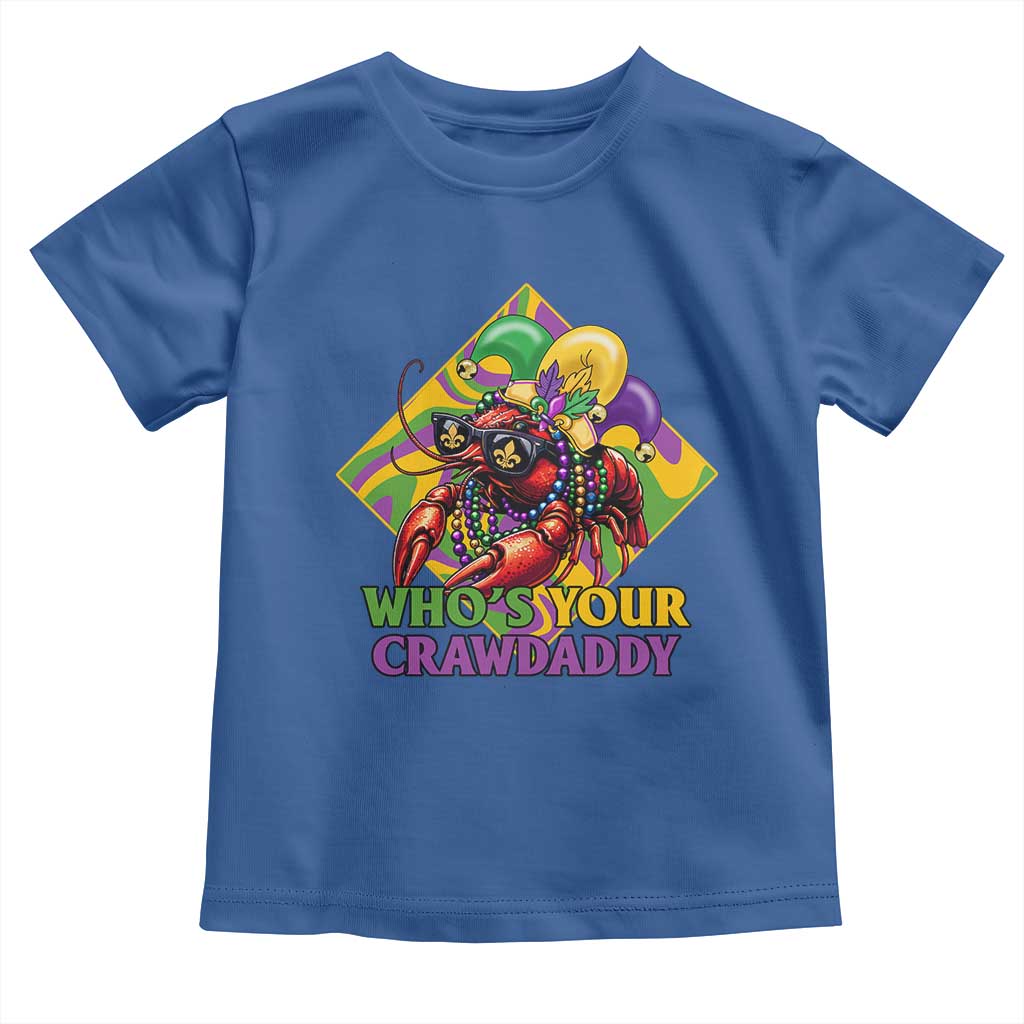 Funny Mardi Gras Toddler T Shirt Who's Your Crawdaddy Crawfish Jester Beads TS09 Royal Blue Print Your Wear