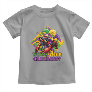 Funny Mardi Gras Toddler T Shirt Who's Your Crawdaddy Crawfish Jester Beads TS09 Sport Gray Print Your Wear