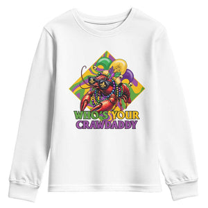 Funny Mardi Gras Youth Sweatshirt Who's Your Crawdaddy Crawfish Jester Beads TS09 White Print Your Wear