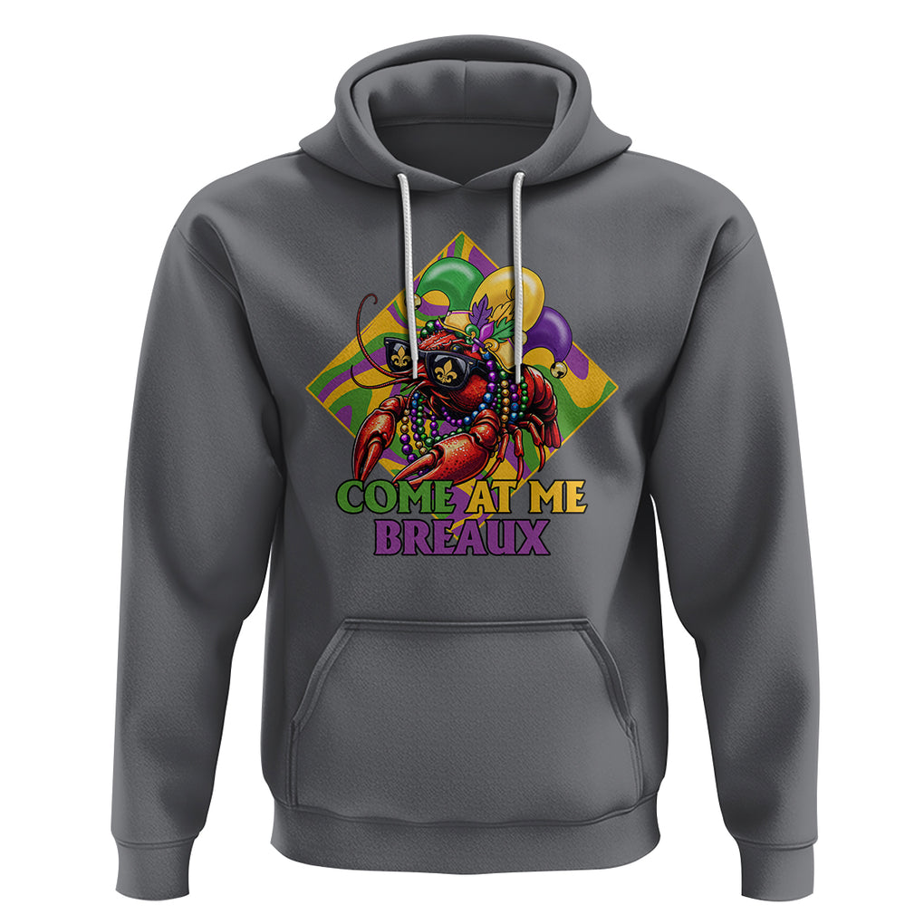 Mardi Gras Hoodie Come At Me Breaux Funny Crawfish Beads TS09 Charcoal Printyourwear