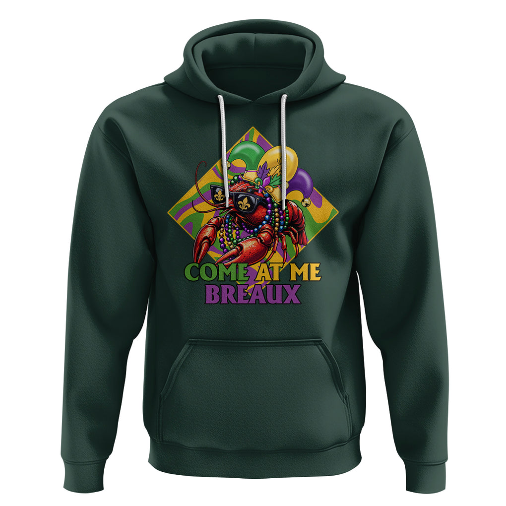 Mardi Gras Hoodie Come At Me Breaux Funny Crawfish Beads TS09 Dark Forest Green Printyourwear