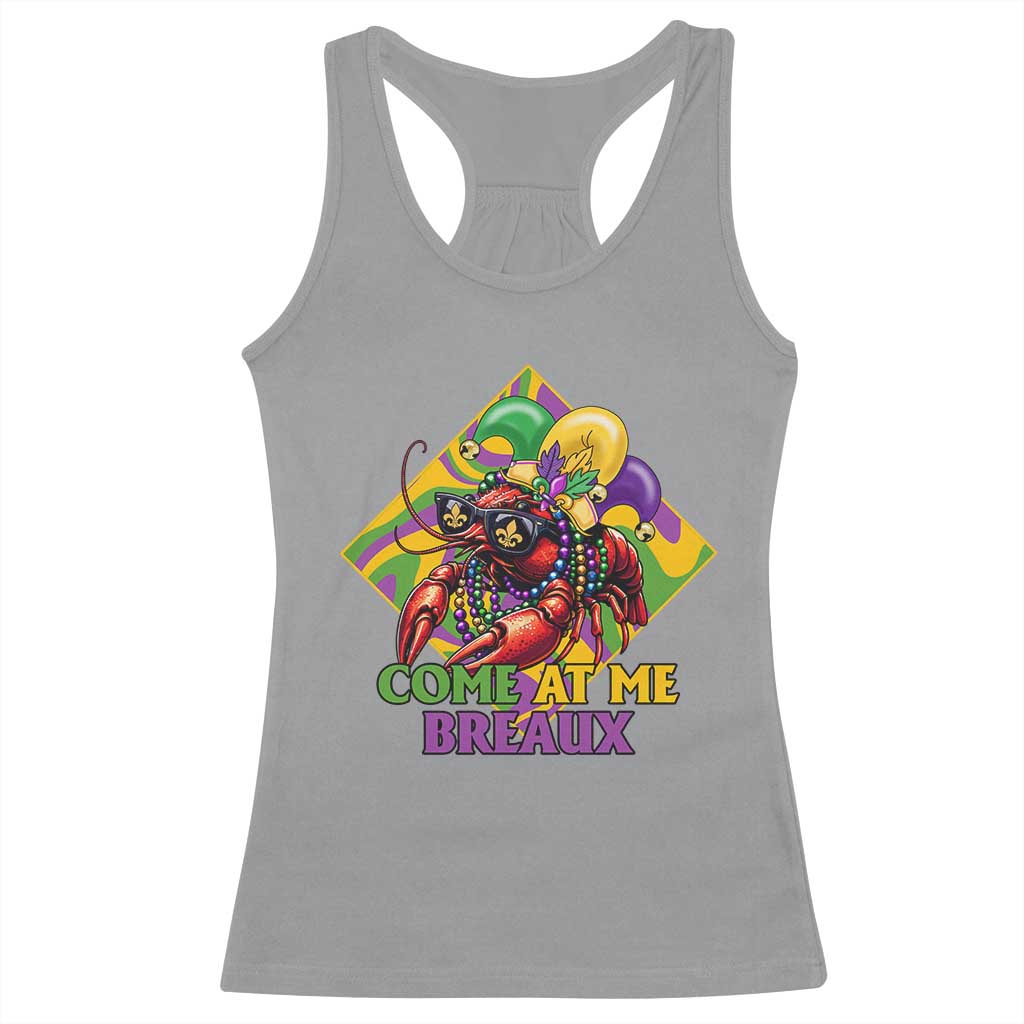 Funny Mardi Gras Racerback Tank Top Come At Me Breaux Crawfish Beads TS09 Sport Gray Print Your Wear