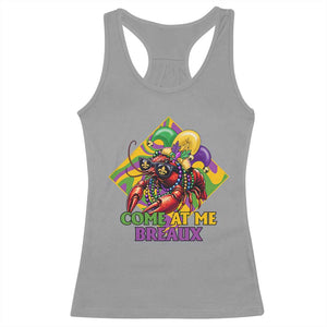 Funny Mardi Gras Racerback Tank Top Come At Me Breaux Crawfish Beads TS09 Sport Gray Print Your Wear