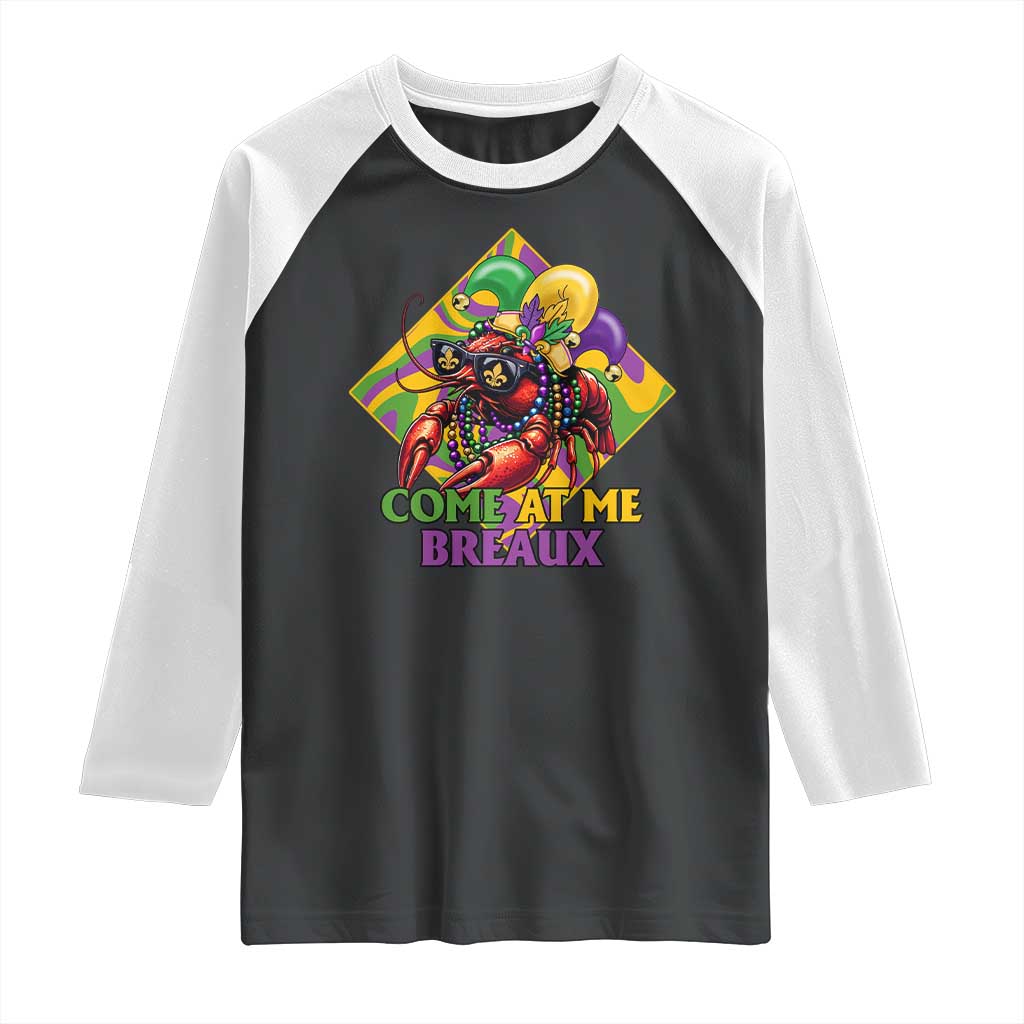Funny Mardi Gras Raglan Shirt Come At Me Breaux Crawfish Beads TS09 Black White Print Your Wear