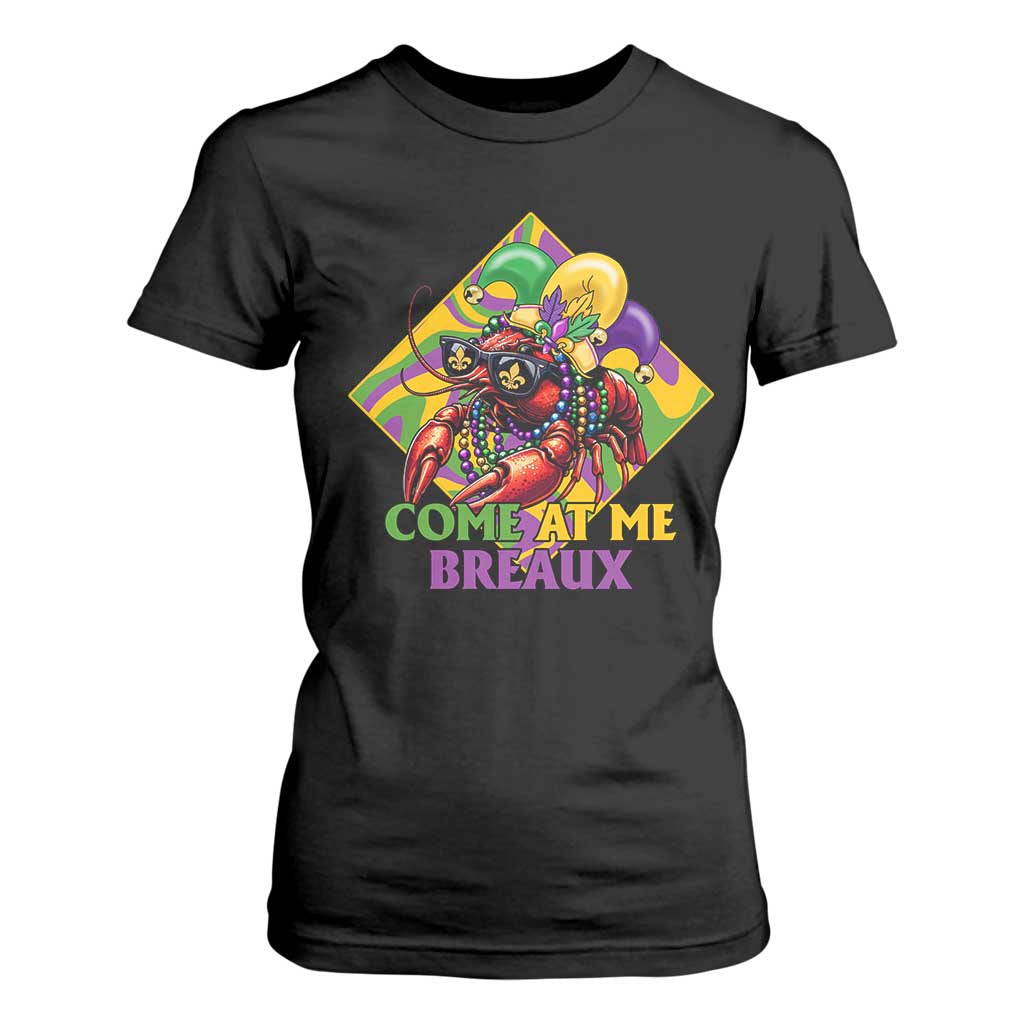 Funny Mardi Gras T Shirt For Women Come At Me Breaux Crawfish Beads TS09 Black Print Your Wear