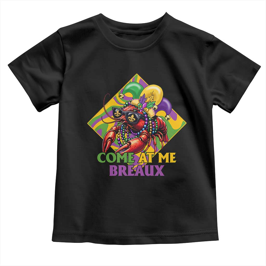 Funny Mardi Gras Toddler T Shirt Come At Me Breaux Crawfish Beads TS09 Black Print Your Wear
