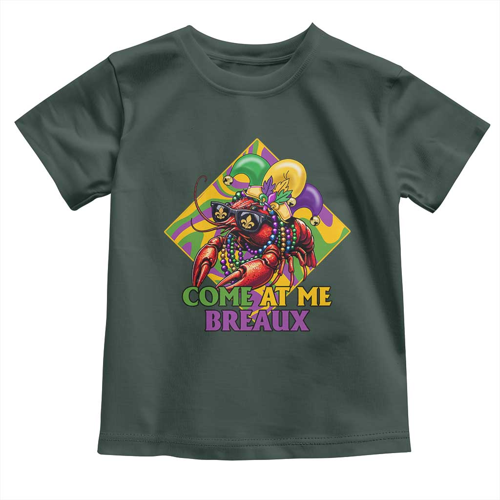 Funny Mardi Gras Toddler T Shirt Come At Me Breaux Crawfish Beads TS09 Dark Forest Green Print Your Wear