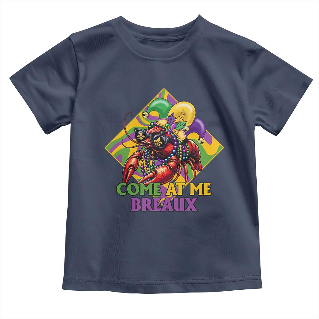 Funny Mardi Gras Toddler T Shirt Come At Me Breaux Crawfish Beads TS09 Navy Print Your Wear