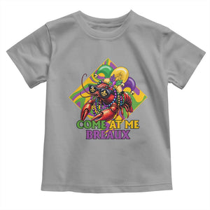 Funny Mardi Gras Toddler T Shirt Come At Me Breaux Crawfish Beads TS09 Sport Gray Print Your Wear