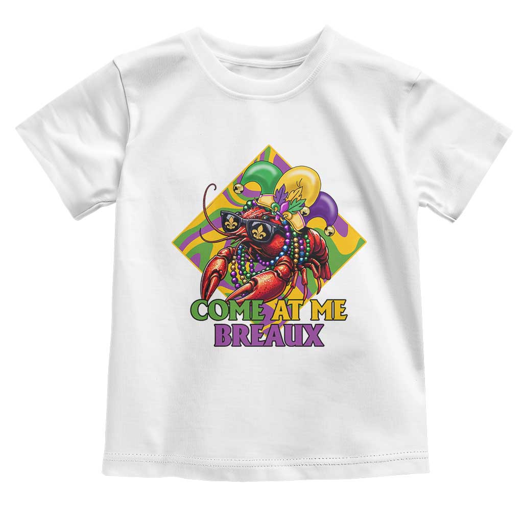 Funny Mardi Gras Toddler T Shirt Come At Me Breaux Crawfish Beads TS09 White Print Your Wear