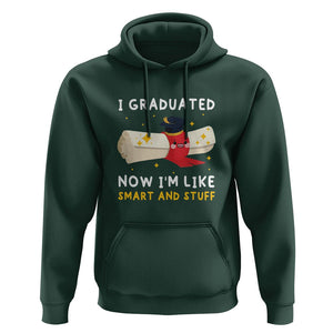 Graduation Hoodie I Graduated Now I'm Like Smart And Stuff TS09 Dark Forest Green Print Your Wear