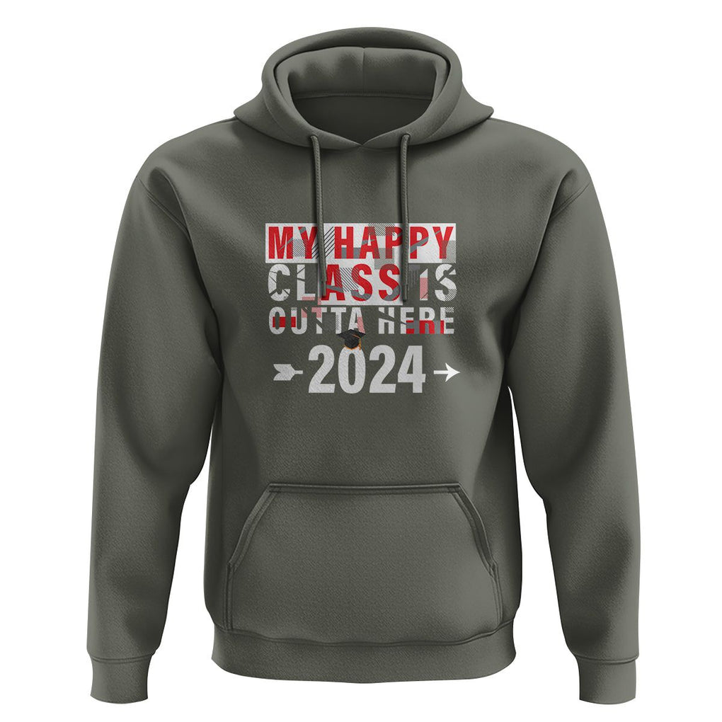Graduation Hoodie My Happy Class Is Outta Here 2024 TS09 Military Green Print Your Wear
