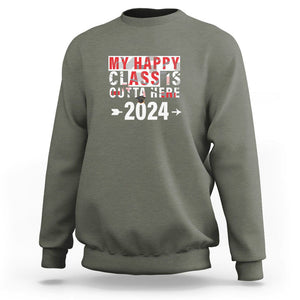 Graduation Sweatshirt My Happy Class Is Outta Here 2024 TS09 Military Green Print Your Wear