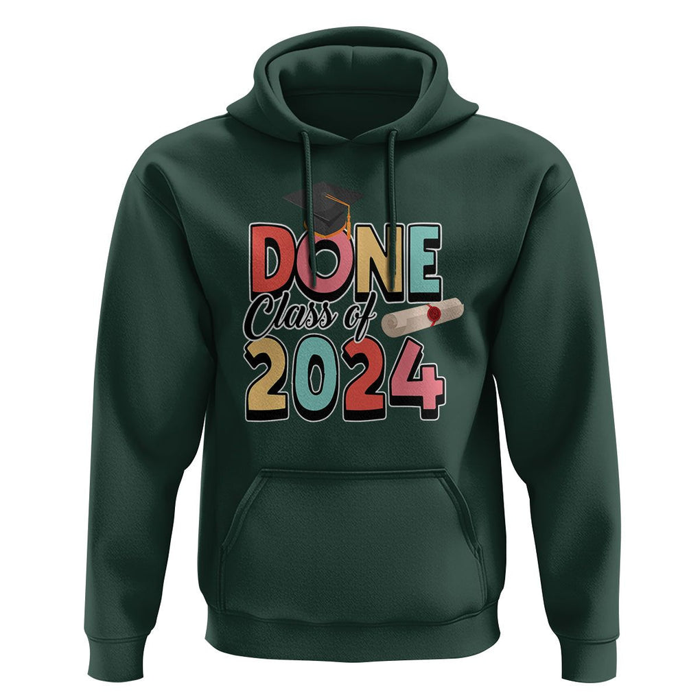 Graduation Hoodie Done Class Of 2024 TS09 Dark Forest Green Print Your Wear
