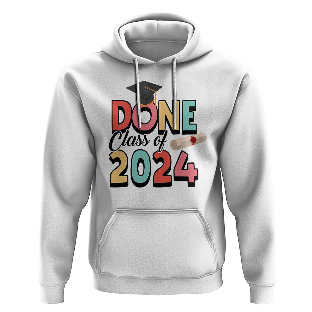 Graduation Hoodie Done Class Of 2024 TS09 White Print Your Wear