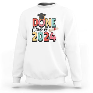 Graduation Sweatshirt Done Class Of 2024 TS09 White Print Your Wear