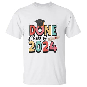 Graduation T Shirt Done Class Of 2024 TS09 White Print Your Wear
