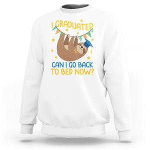 Funny Graduation Sweatshirt I Graduated Can I Go Back To Bed Now Sloth TS09 White Print Your Wear