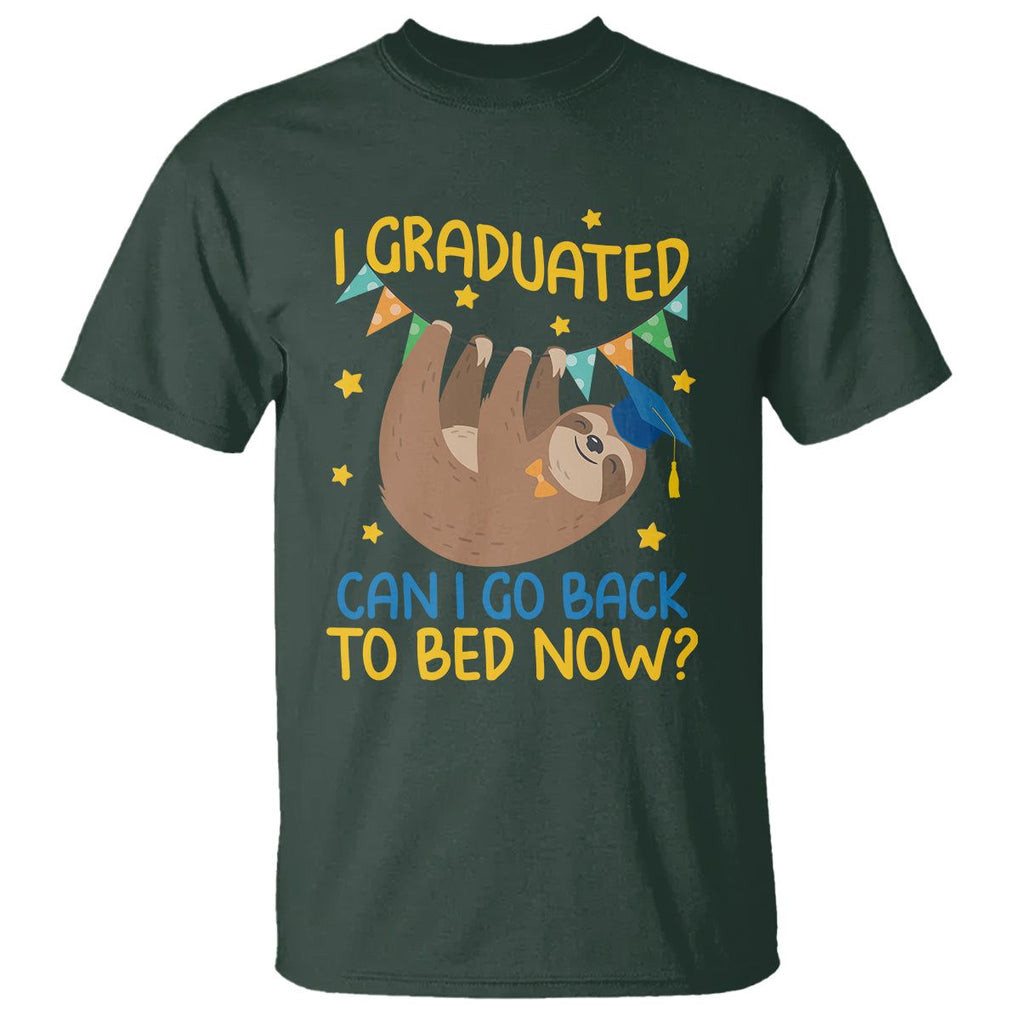 Funny Graduation T Shirt I Graduated Can I Go Back To Bed Now Sloth TS09 Dark Forest Green Print Your Wear