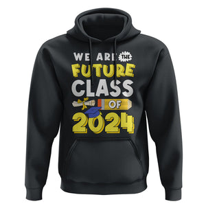 Graduation Hoodie We Are The Future Of Class 2024 TS09 Black Print Your Wear
