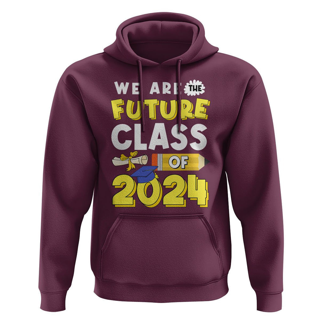 Graduation Hoodie We Are The Future Of Class 2024 TS09 Maroon Print Your Wear