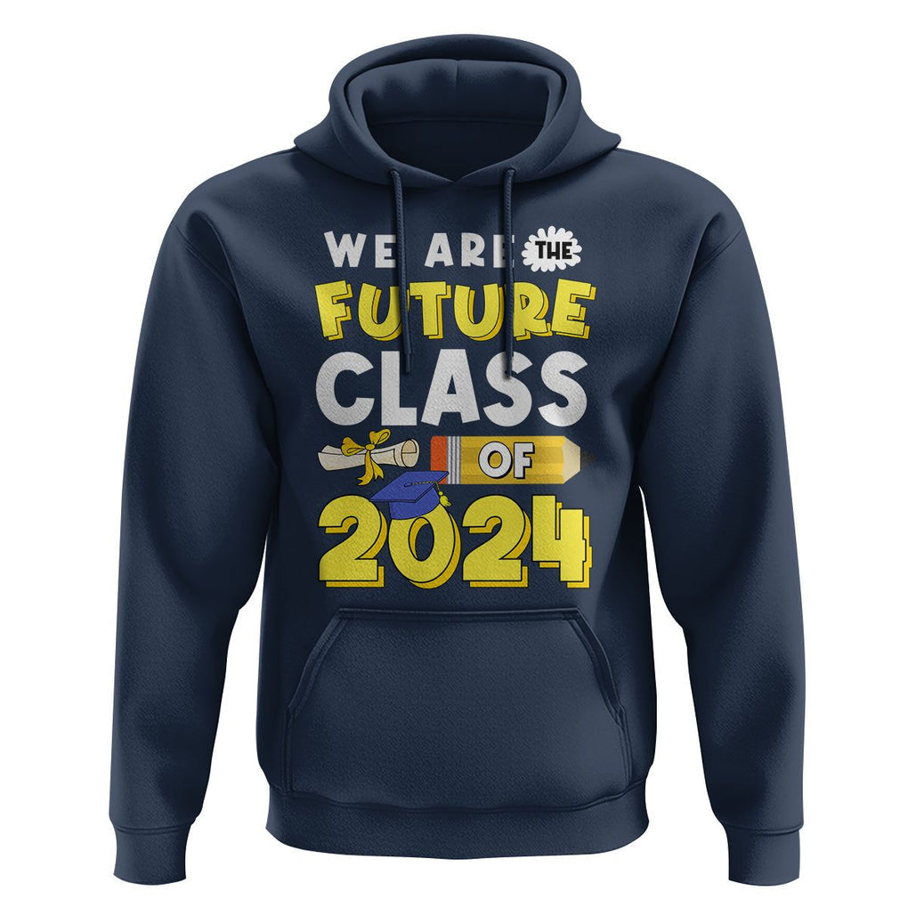 Graduation Hoodie We Are The Future Of Class 2024 TS09 Navy Print Your Wear