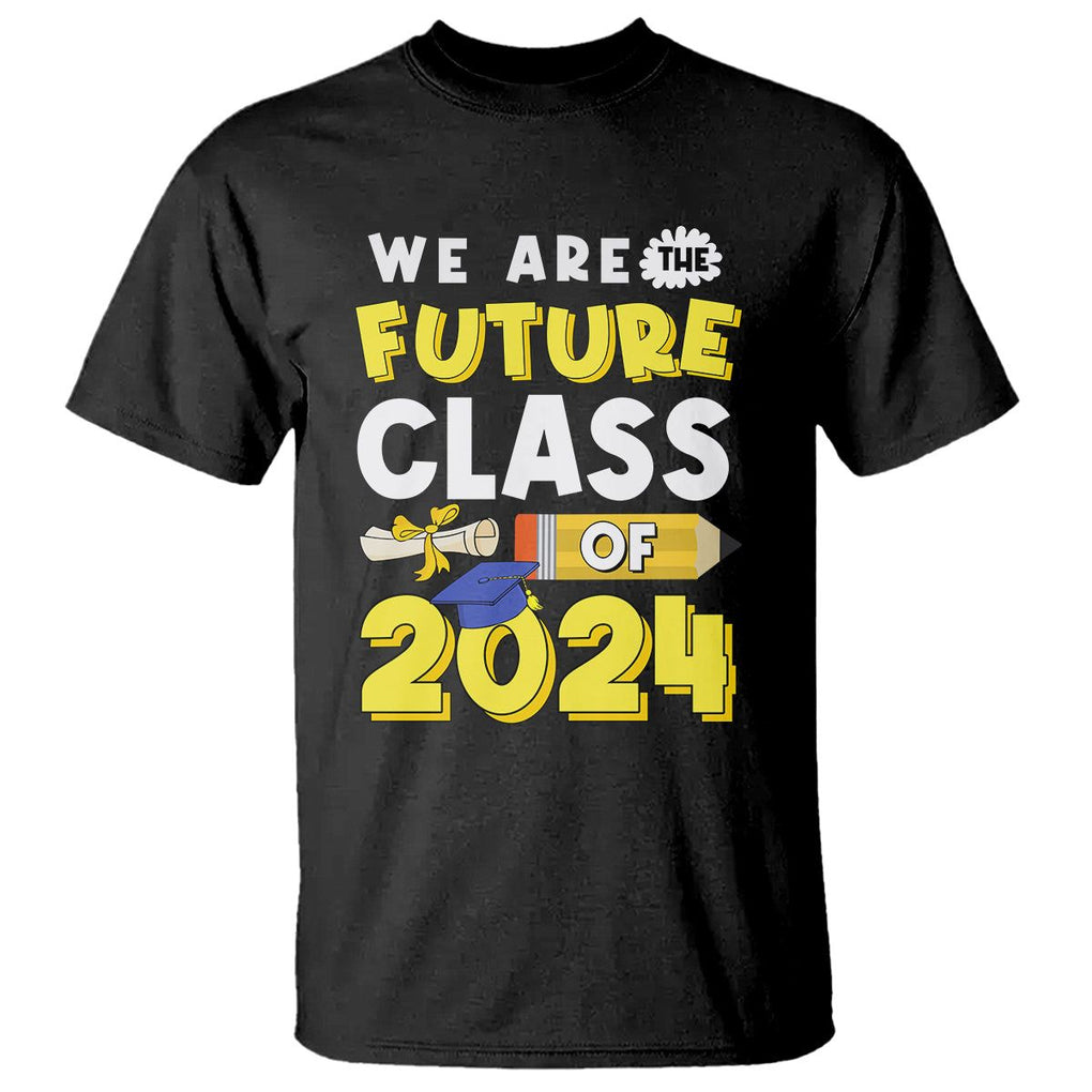 Graduation T Shirt We Are The Future Of Class 2024 TS09 Black Print Your Wear