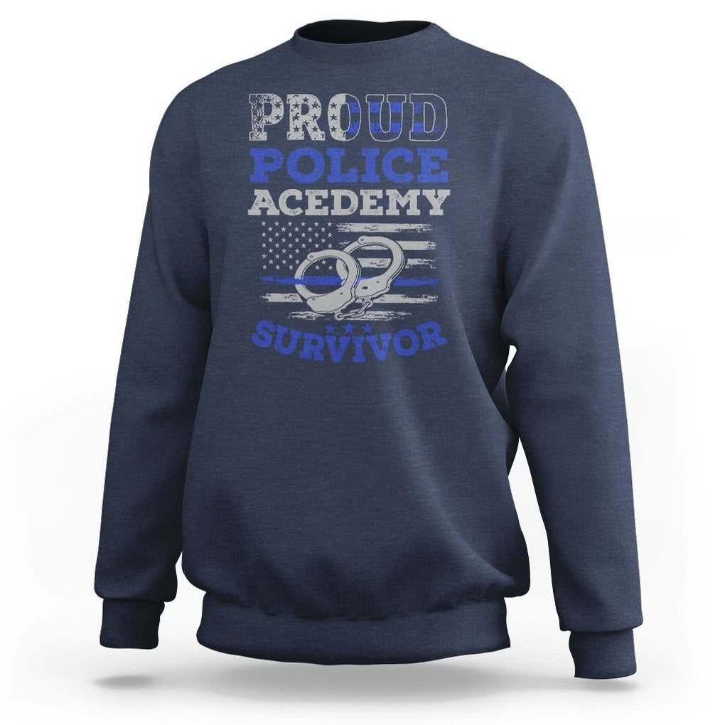 Police Academy Graduation Sweatshirt Proud Police Academy Survivor America Flag TS09 Navy Print Your Wear