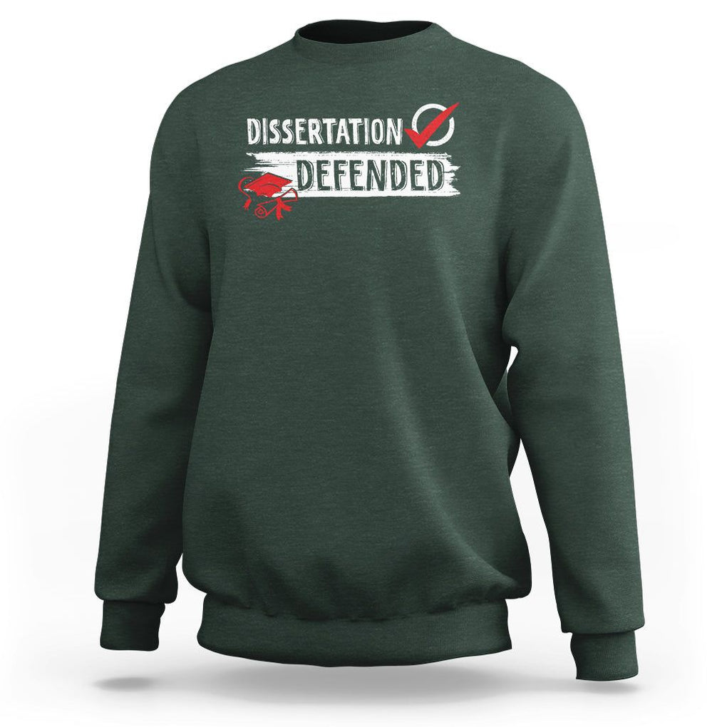 Ph.D. Graduation Sweatshirt Dissertation Defended PhD Graduate TS09 Dark Forest Green Print Your Wear