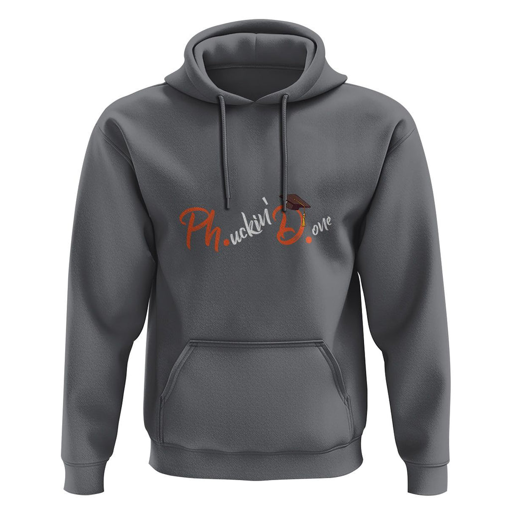 Ph.D. Graduation Hoodie Phucking Done PhD TS09 Charcoal Print Your Wear