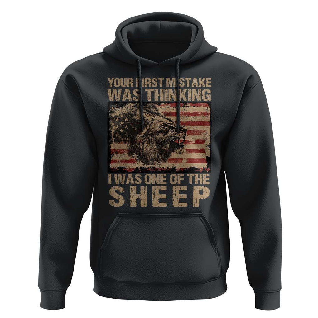 Lion Patriot Hoodie Your First Mistake Was Thinking I Was One Of The Sheep TS09 Black Print Your Wear