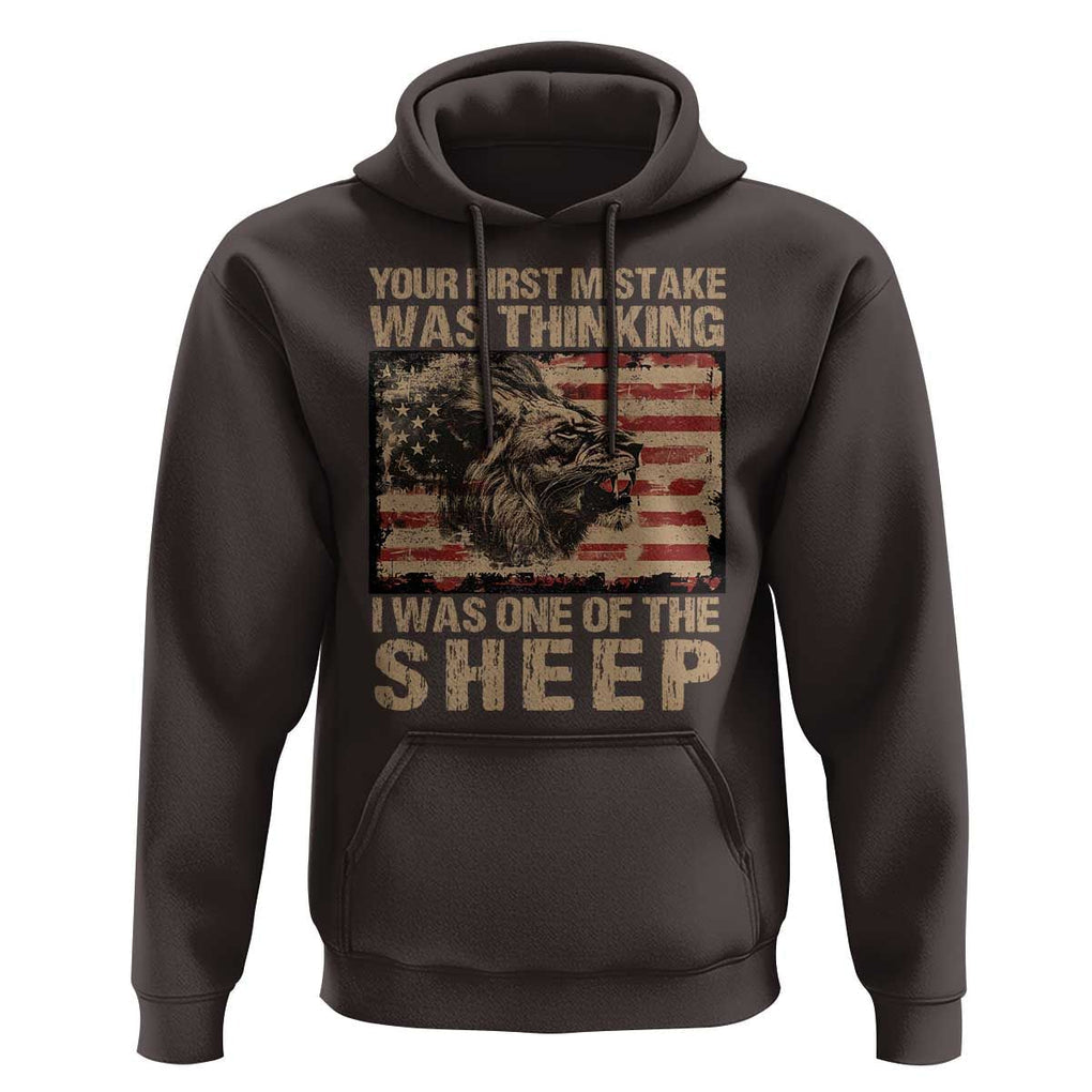 Lion Patriot Hoodie Your First Mistake Was Thinking I Was One Of The Sheep TS09 Dark Chocolate Print Your Wear