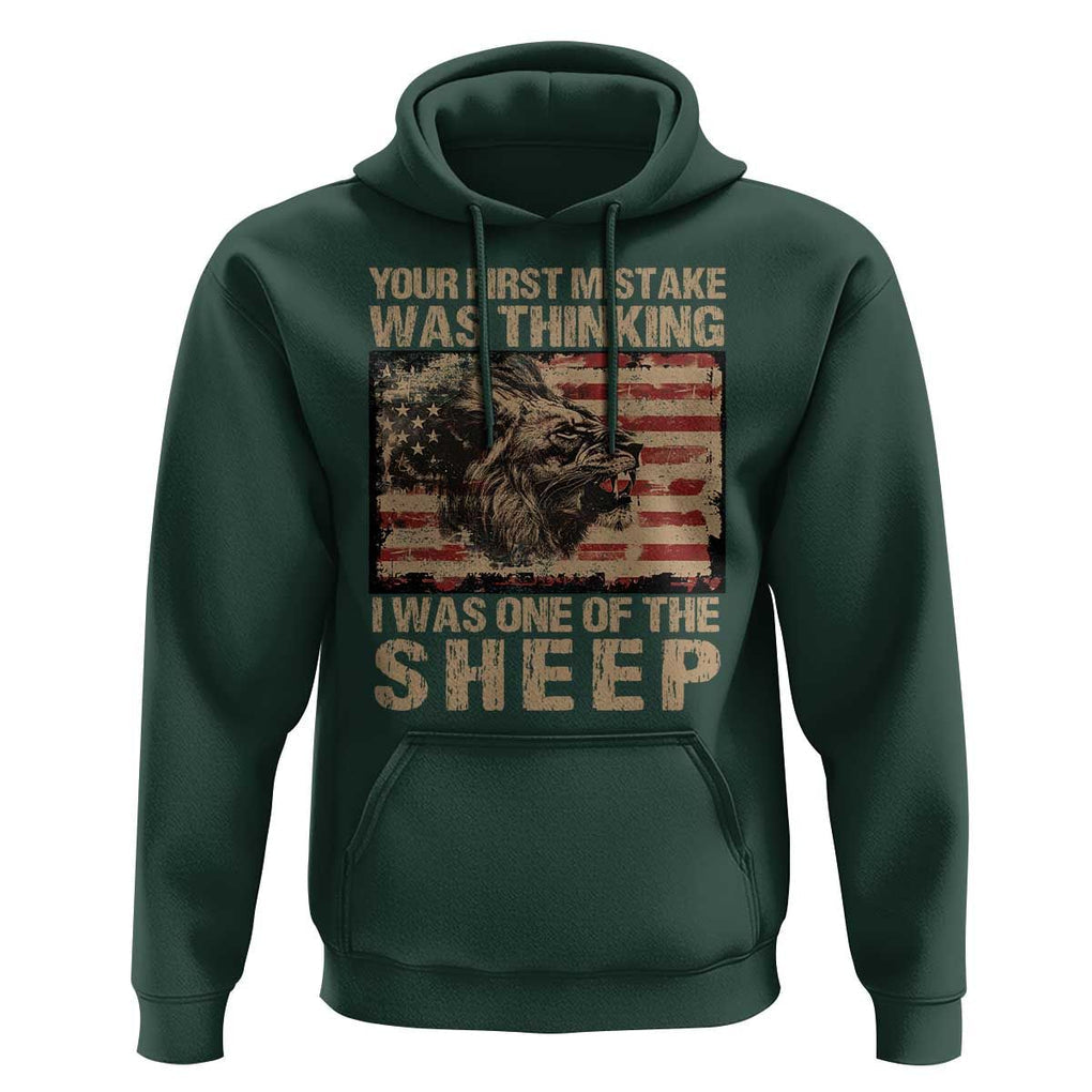 Lion Patriot Hoodie Your First Mistake Was Thinking I Was One Of The Sheep TS09 Dark Forest Green Print Your Wear