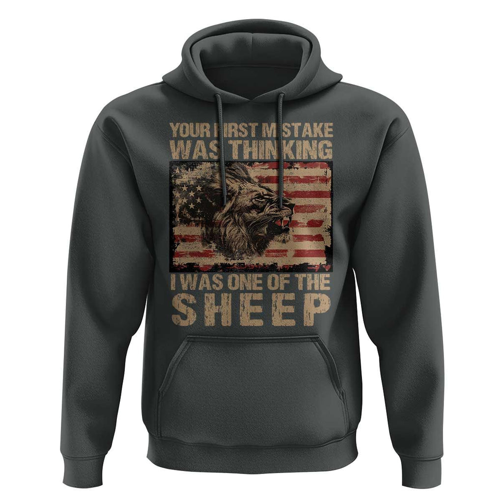 Lion Patriot Hoodie Your First Mistake Was Thinking I Was One Of The Sheep TS09 Dark Heather Print Your Wear