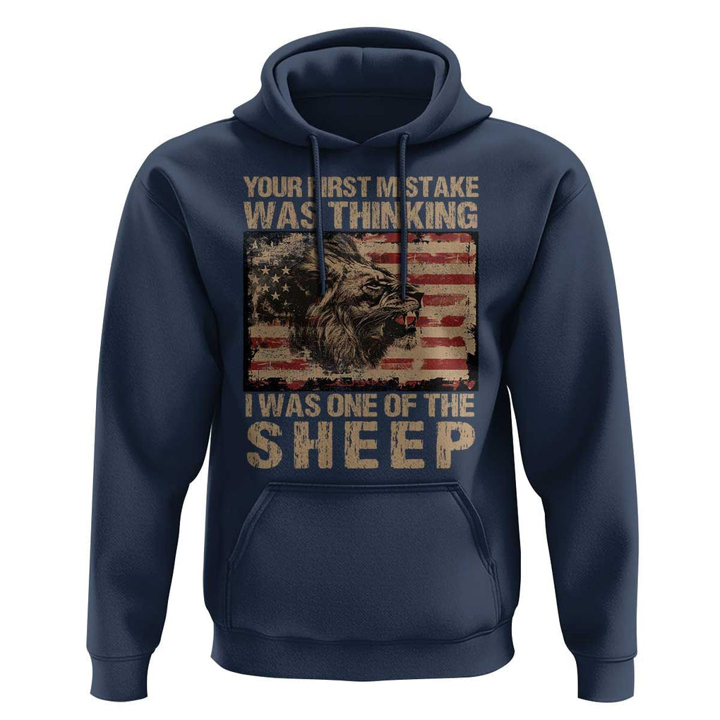Lion Patriot Hoodie Your First Mistake Was Thinking I Was One Of The Sheep TS09 Navy Print Your Wear
