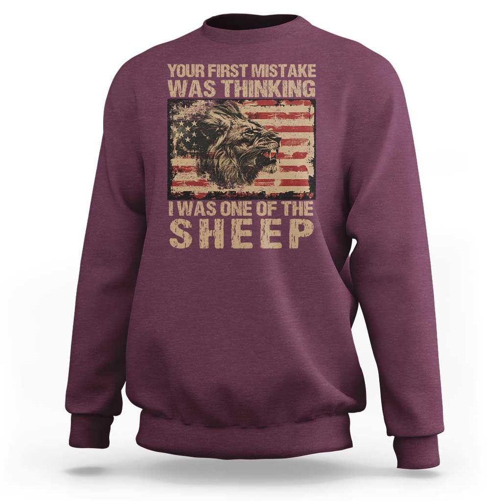 Lion Patriot Sweatshirt Your First Mistake Was Thinking I Was One Of The Sheep TS09 Maroon Print Your Wear