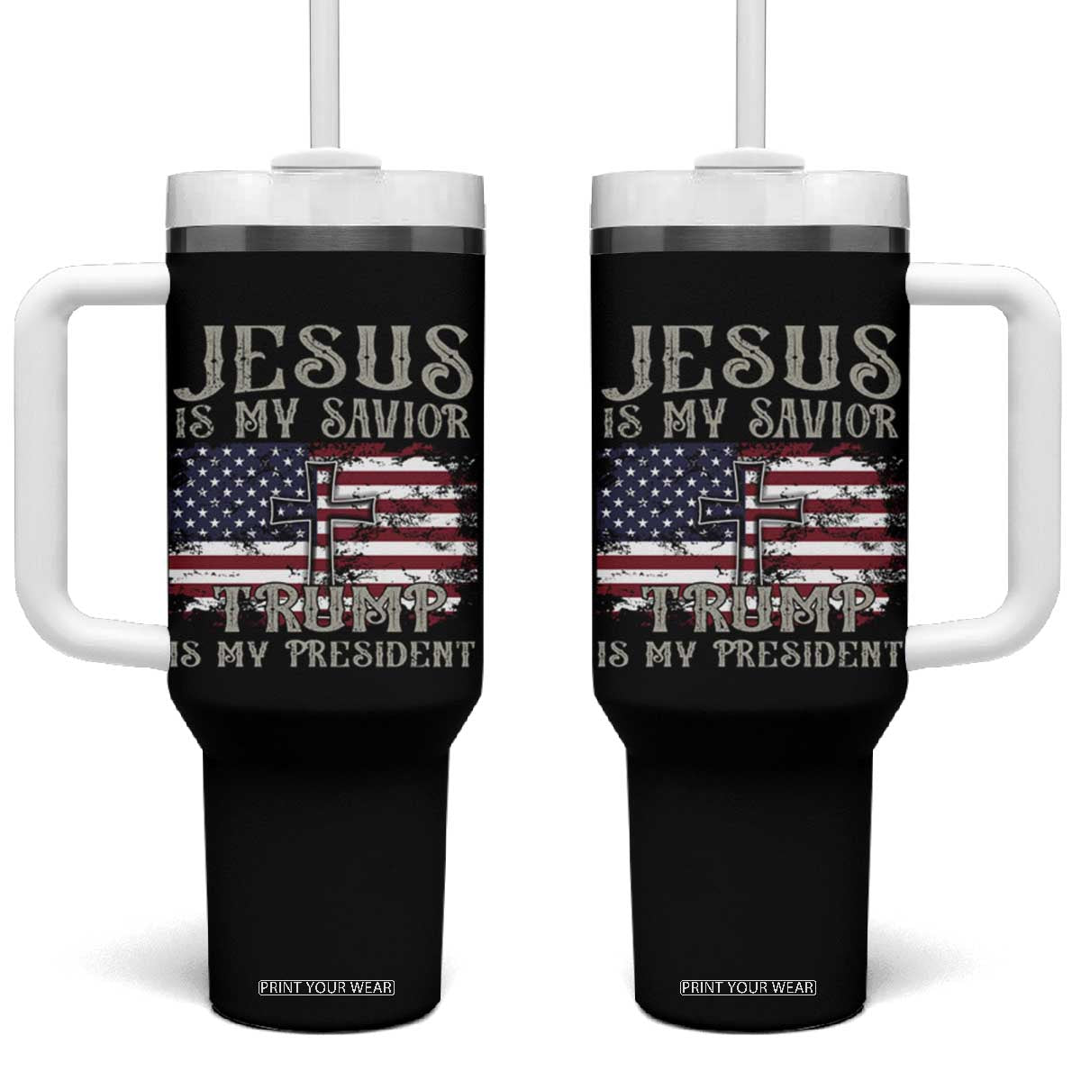 Jesus Is My Savior Trump Is My President Tumbler With Handle TS09 One Size: 40 oz Black Print Your Wear