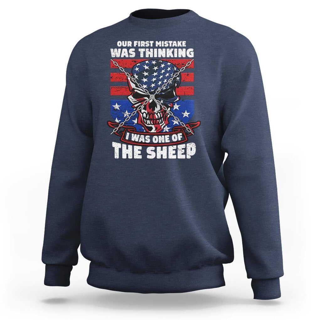 Your First Mistake Was Thinking I Was One Of The Sheep Skull Flag Patriotic Sweatshirt TS09 Navy Print Your Wear