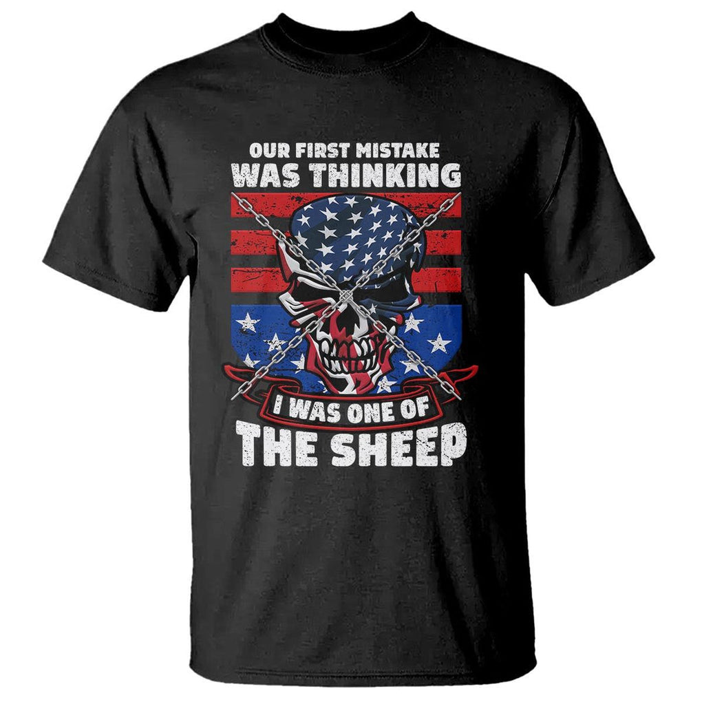 Your First Mistake Was Thinking I Was One Of The Sheep Skull Flag Patriotic T Shirt TS09 Black Print Your Wear