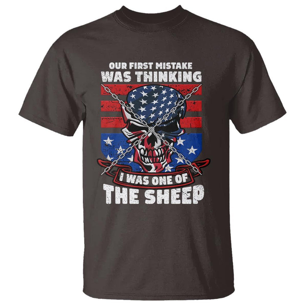 Your First Mistake Was Thinking I Was One Of The Sheep Skull Flag Patriotic T Shirt TS09 Dark Chocolate Print Your Wear