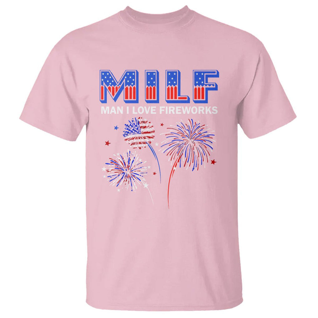 Funny 4th Of July T Shirt MILF Man I Love Fireworks Patriotic Independence Day TS09 Light Pink Print Your Wear
